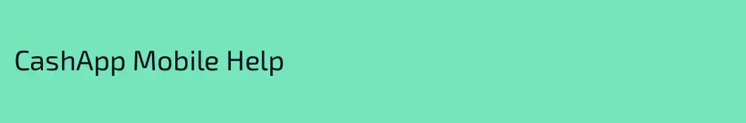 CashApp Mobile Help